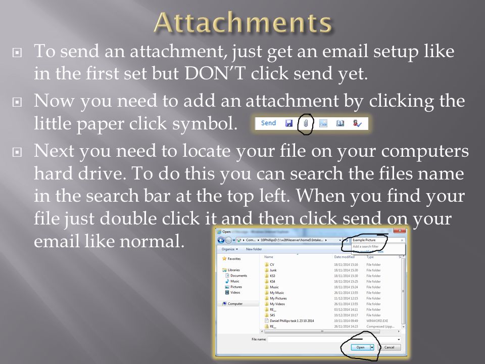  To send an attachment, just get an  setup like in the first set but DON’T click send yet.