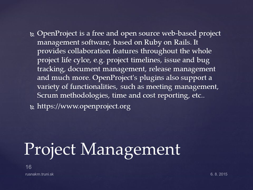  OpenProject is a free and open source web-based project management software, based on Ruby on Rails.