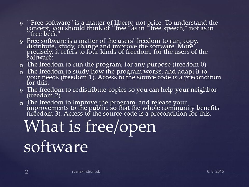  ``Free software is a matter of liberty, not price.
