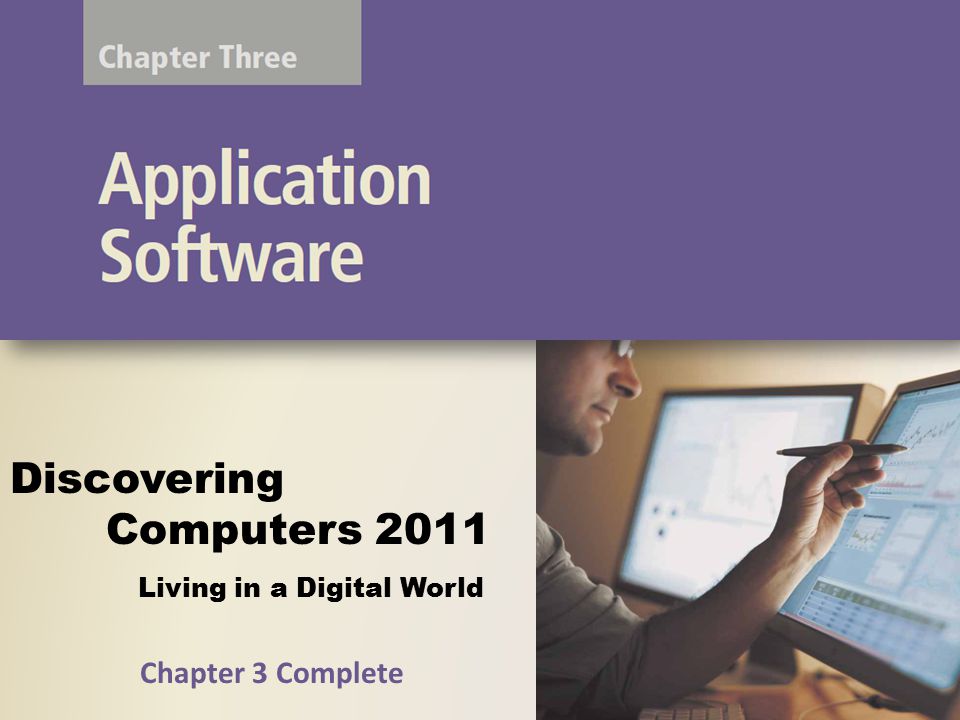 Living in a Digital World Discovering Computers 2011 Chapter 3 Complete