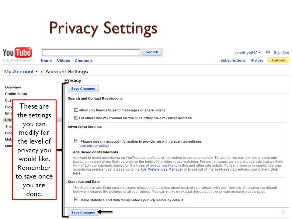 Privacy Settings 18 These are the settings you can modify for the level of privacy you would like.