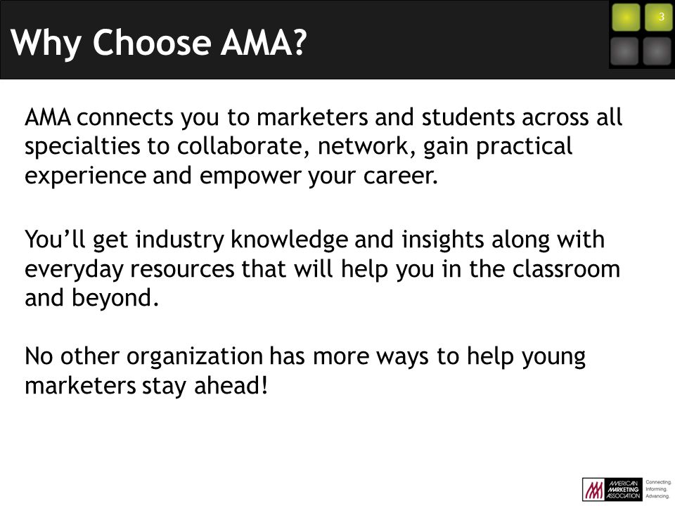 3 AMA connects you to marketers and students across all specialties to collaborate, network, gain practical experience and empower your career.