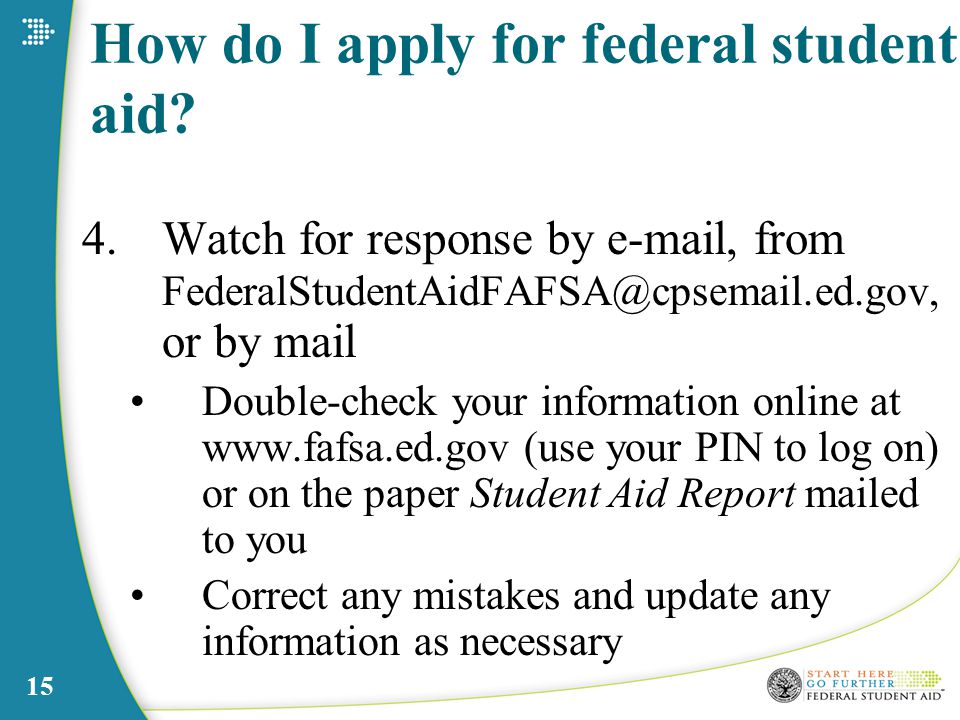 15 How do I apply for federal student aid.
