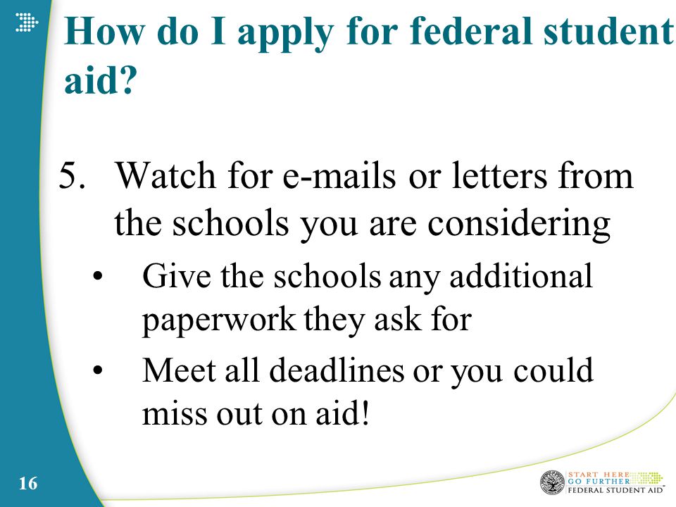 16 How do I apply for federal student aid.