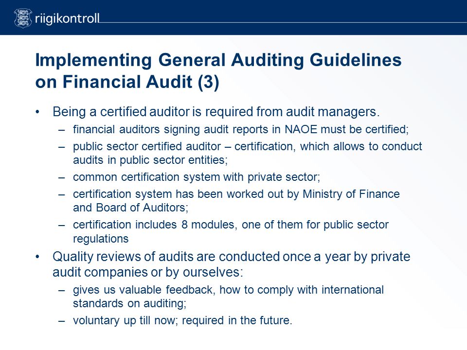 Implementing General Auditing Guidelines on Financial Audit (3) Being a certified auditor is required from audit managers.