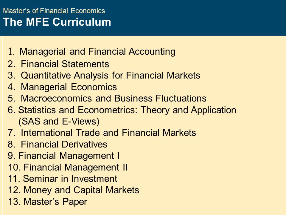 Master’s of Financial Economics The MFE Curriculum 1.