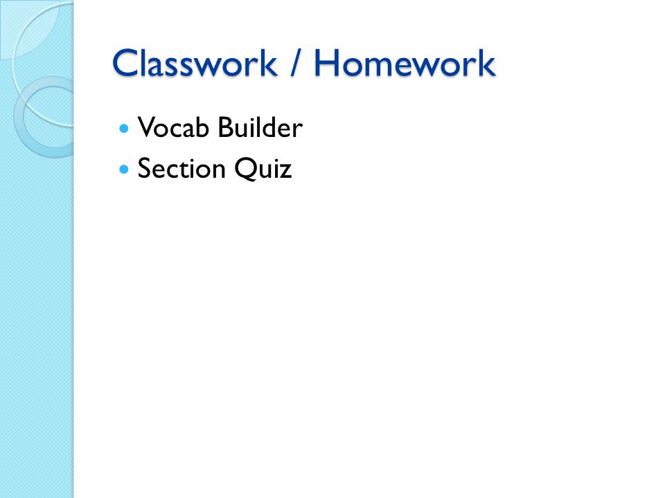 Classwork / Homework Vocab Builder Section Quiz