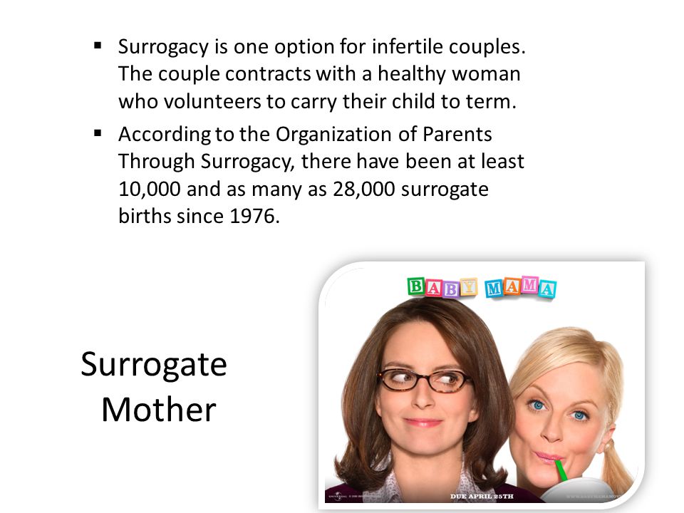  Surrogacy is one option for infertile couples.