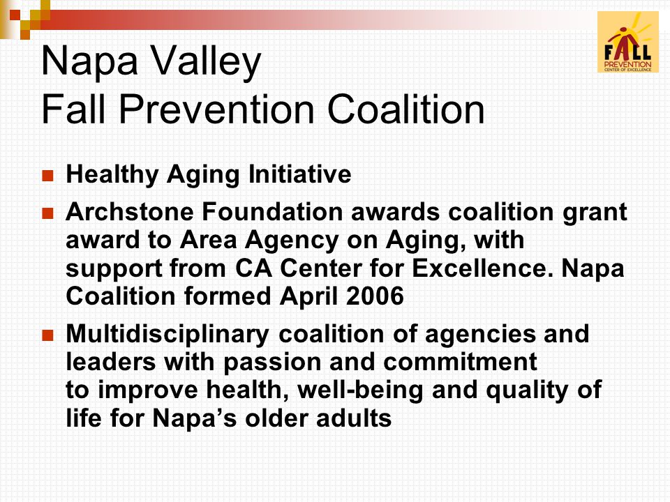 Napa Valley Fall Prevention Coalition Healthy Aging Initiative Archstone Foundation awards coalition grant award to Area Agency on Aging, with support from CA Center for Excellence.