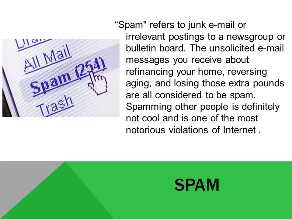 SPAM Spam refers to junk  or irrelevant postings to a newsgroup or bulletin board.