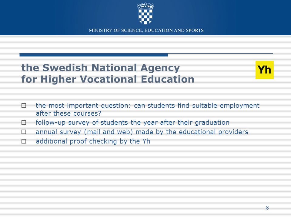 the Swedish National Agency for Higher Vocational Education  the most important question: can students find suitable employment after these courses.