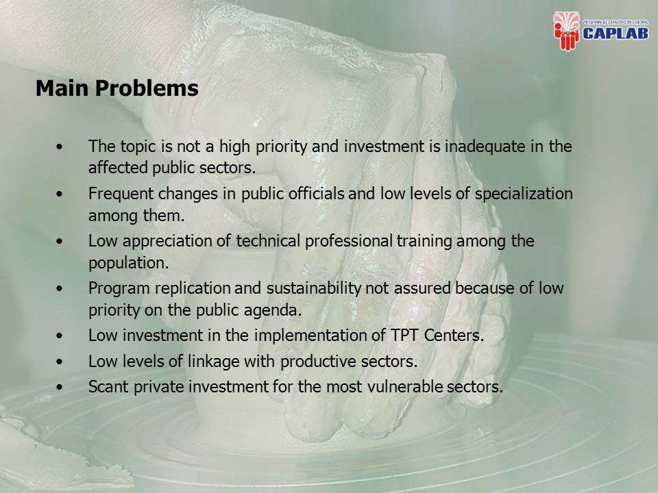 Main Problems The topic is not a high priority and investment is inadequate in the affected public sectors.