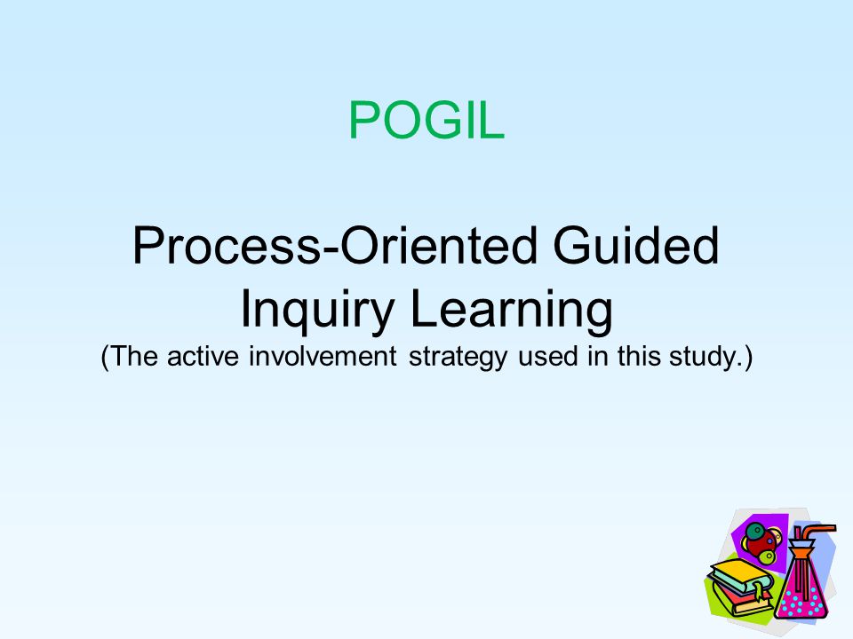 POGIL Process-Oriented Guided Inquiry Learning (The active involvement strategy used in this study.)