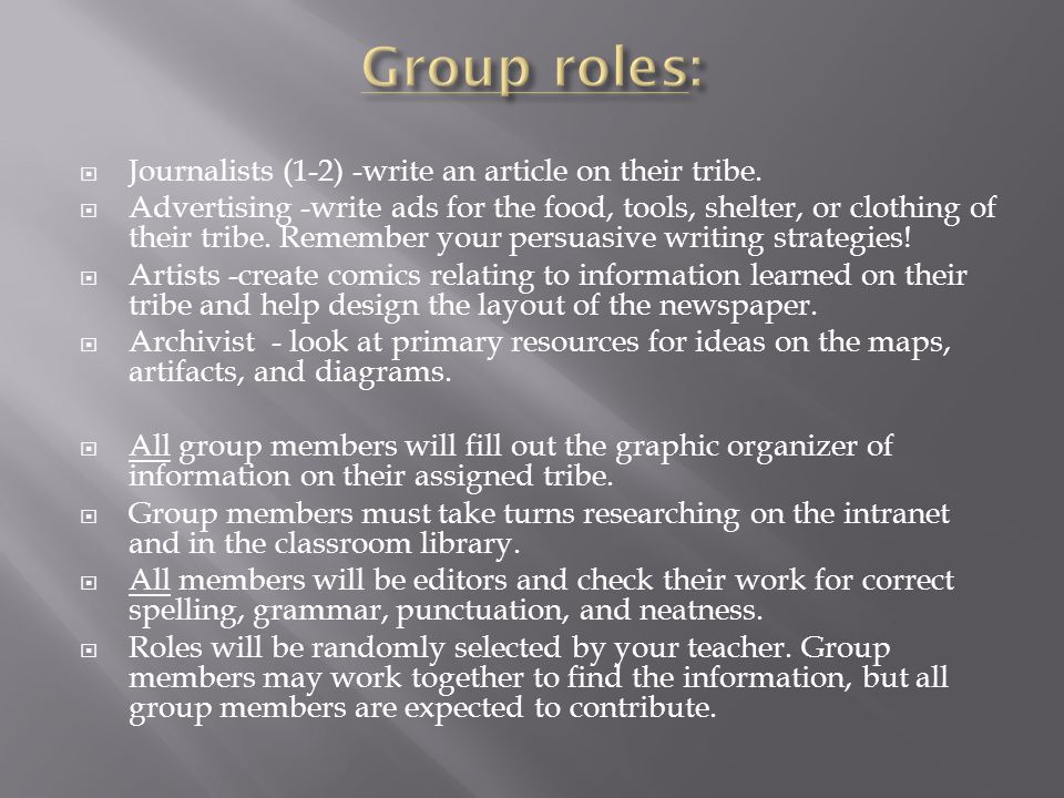  Journalists (1-2) -write an article on their tribe.