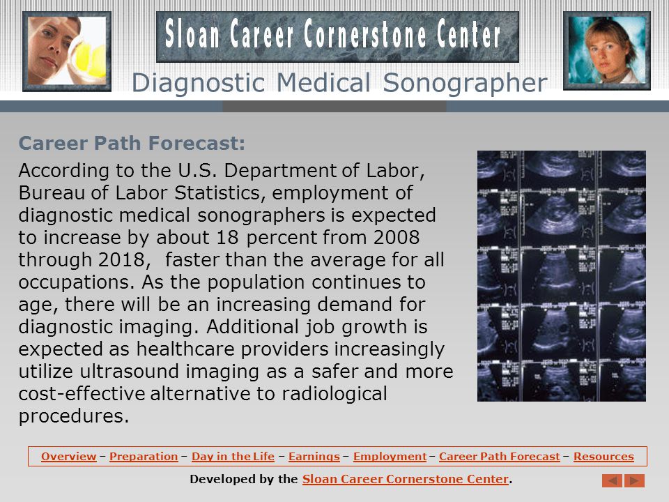 Employment: Diagnostic medical sonographers hold about 50,300 jobs in the United States.