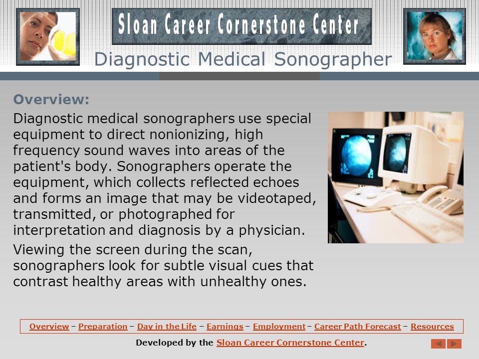 Overview: Sonography, or ultrasonography, is the use of sound waves to generate an image for the assessment and diagnosis of various medical conditions.