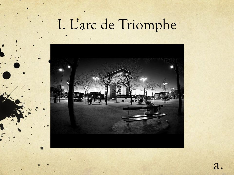 I. L’arc de Triomphe a.