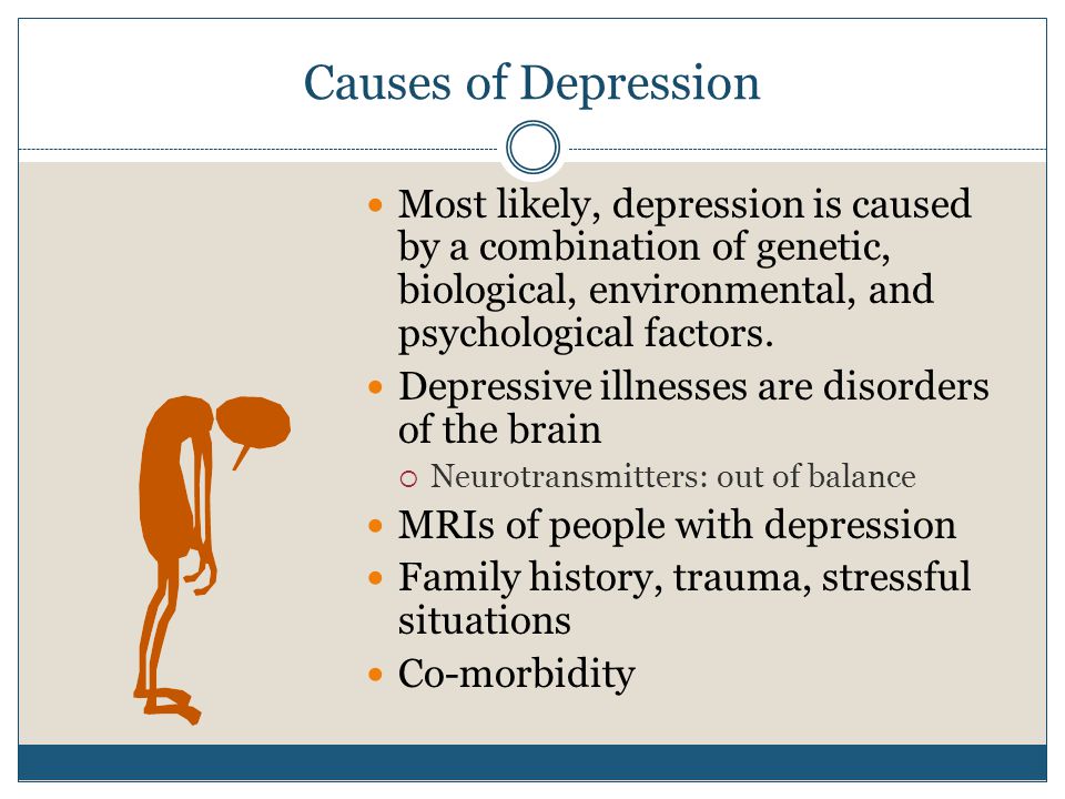 Causes of Depression Most likely, depression is caused by a combination of genetic, biological, environmental, and psychological factors.