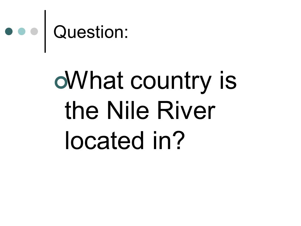 Question: What country is the Nile River located in