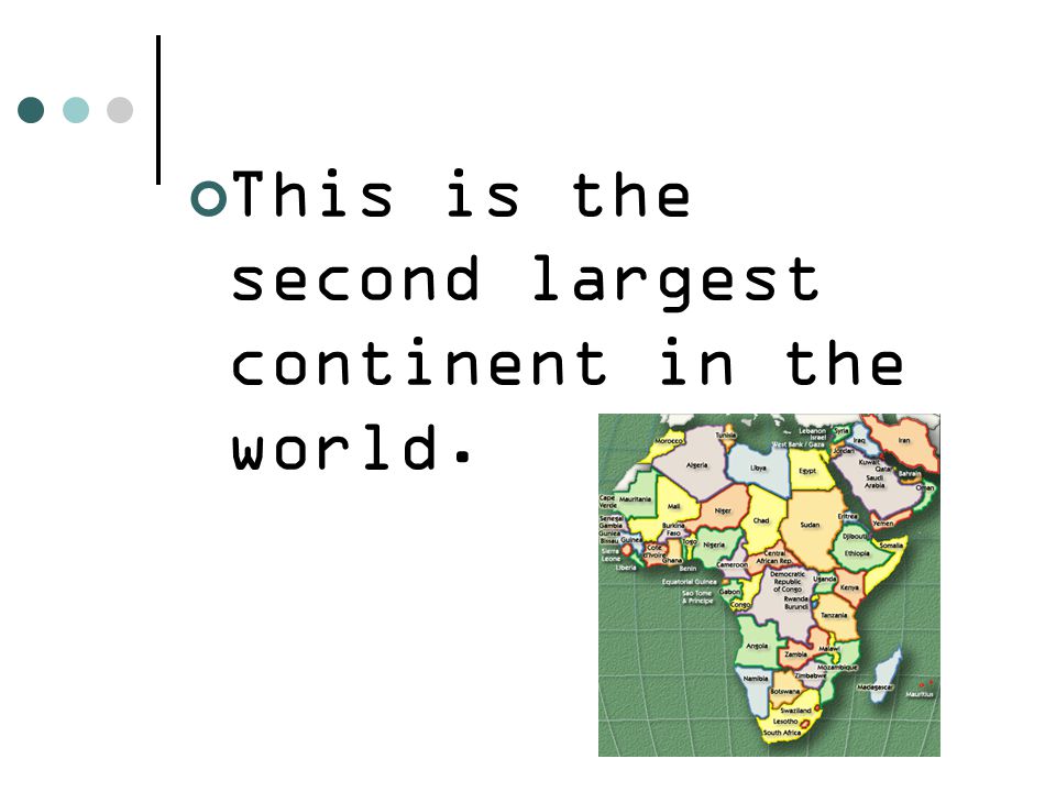 This is the second largest continent in the world.