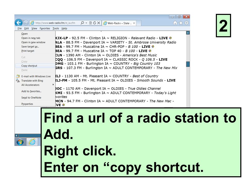 Find a url of a radio station to Add. Right click. Enter on copy shortcut. 2