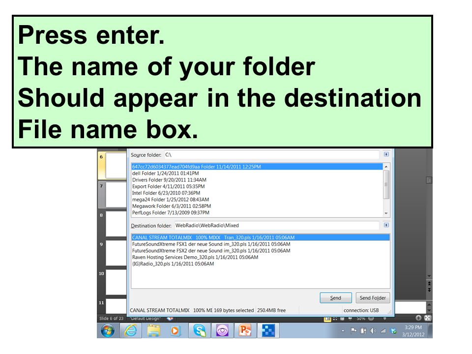 Press enter. The name of your folder Should appear in the destination File name box.
