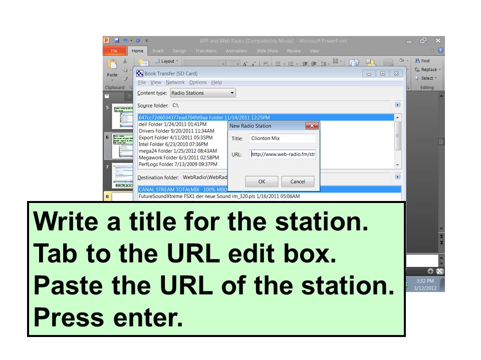 Write a title for the station. Tab to the URL edit box. Paste the URL of the station. Press enter.