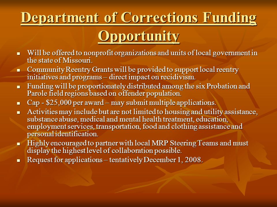 Department of Corrections Funding Opportunity Will be offered to nonprofit organizations and units of local government in the state of Missouri.