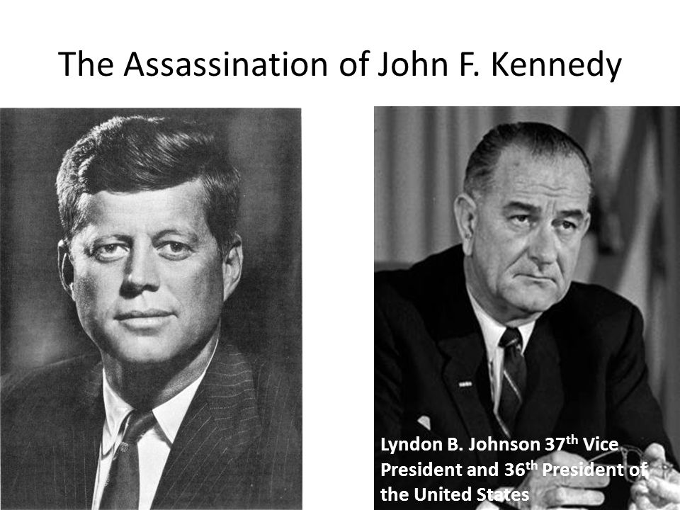 The Assassination of John F. Kennedy Lyndon B.