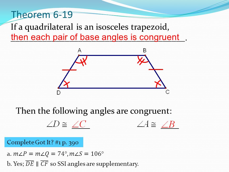 Theorem 6-19 If a quadrilateral is an isosceles trapezoid, _______________________________________.
