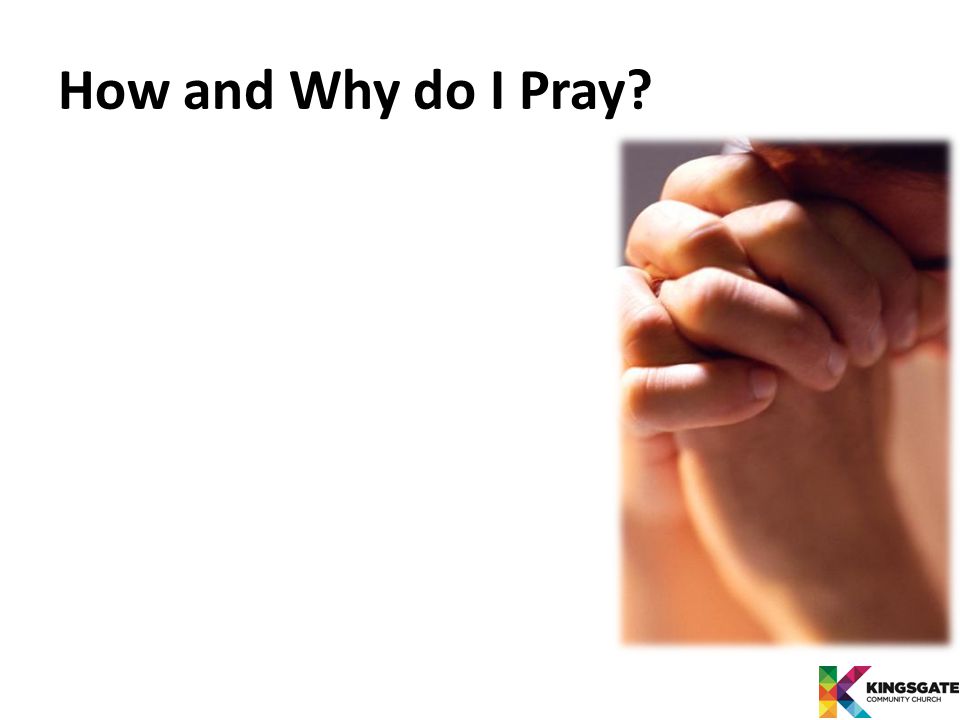 How and Why do I Pray