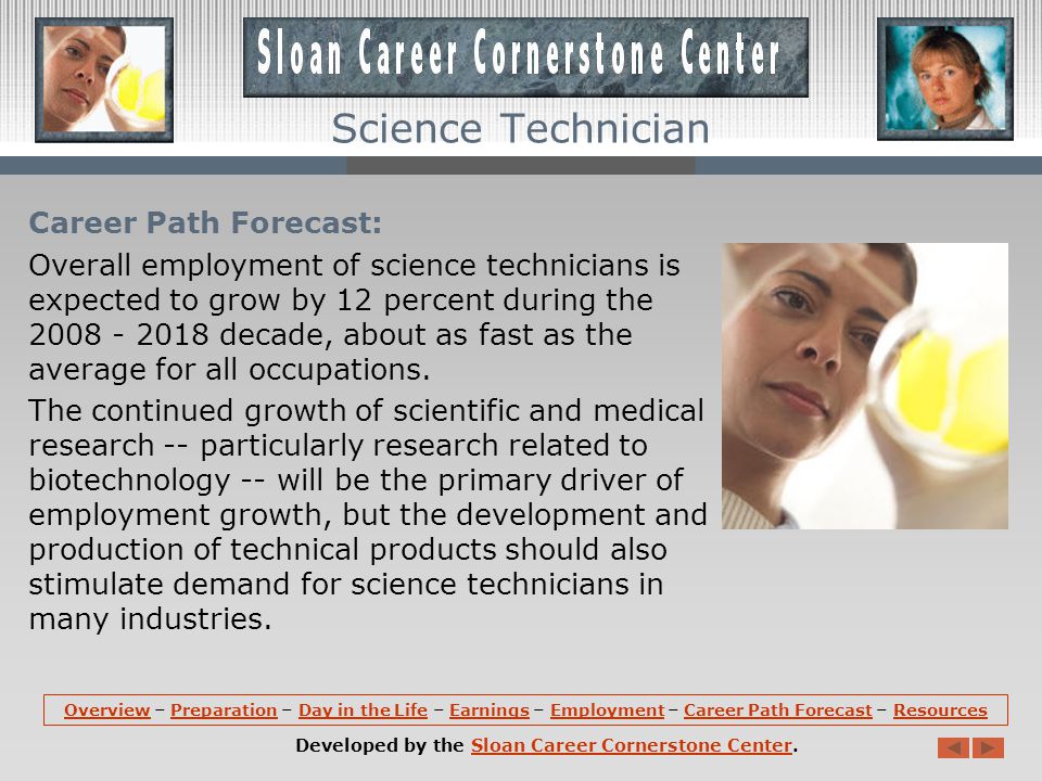 Employment: Science technicians hold about 270,800 jobs in the U.S.