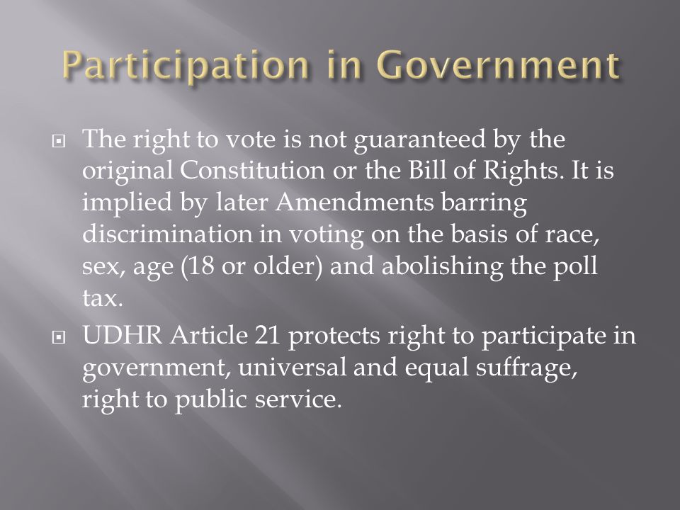  The right to vote is not guaranteed by the original Constitution or the Bill of Rights.