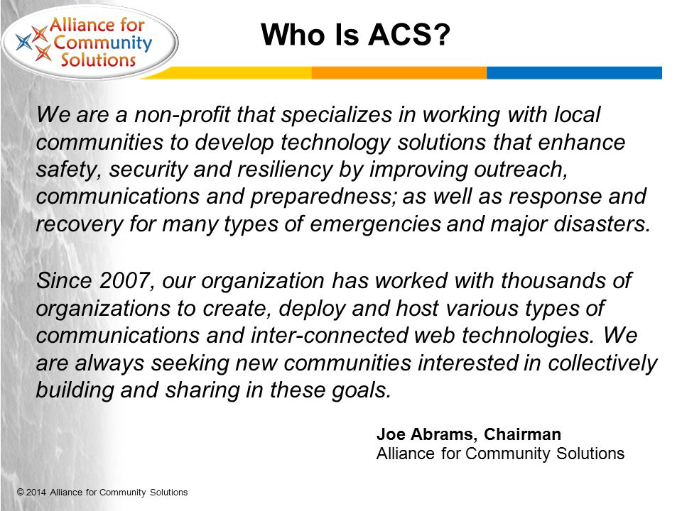 © 2014 Alliance for Community Solutions Who Is ACS.