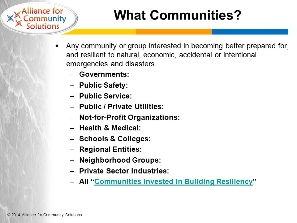 © 2014 Alliance for Community Solutions What Communities.