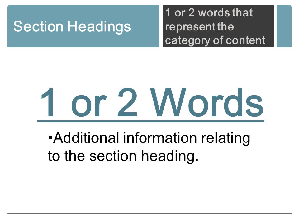 1 or 2 words that represent the category of content 1 or 2 Words Additional information relating to the section heading.