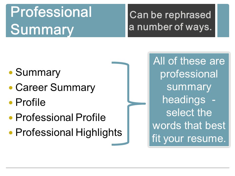 Professional Summary Summary Career Summary Profile Professional Profile Professional Highlights Can be rephrased a number of ways.