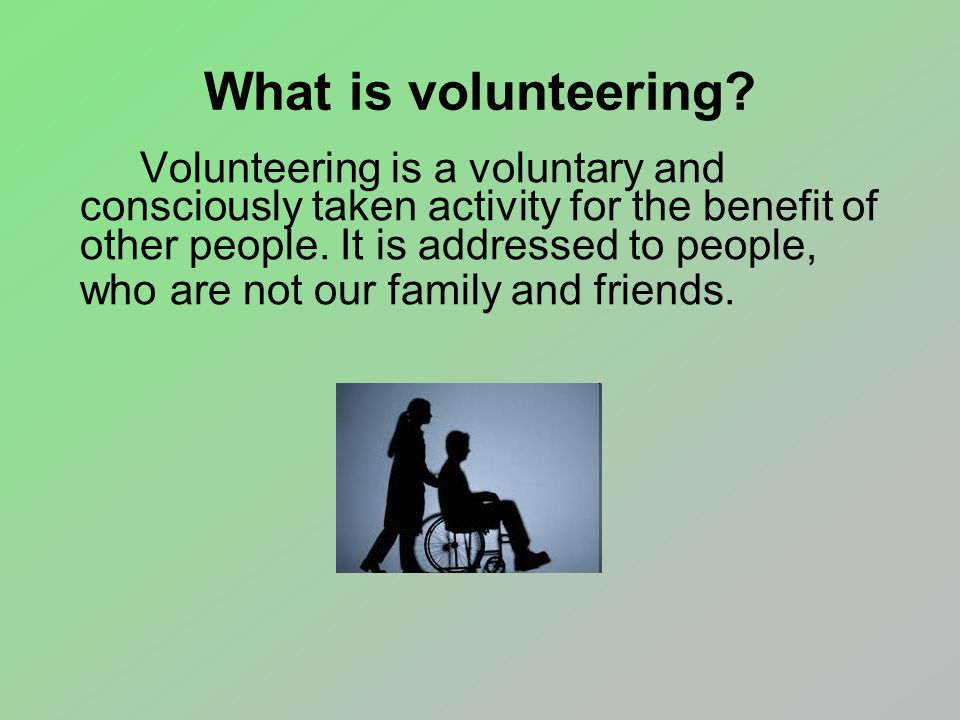 What is volunteering.