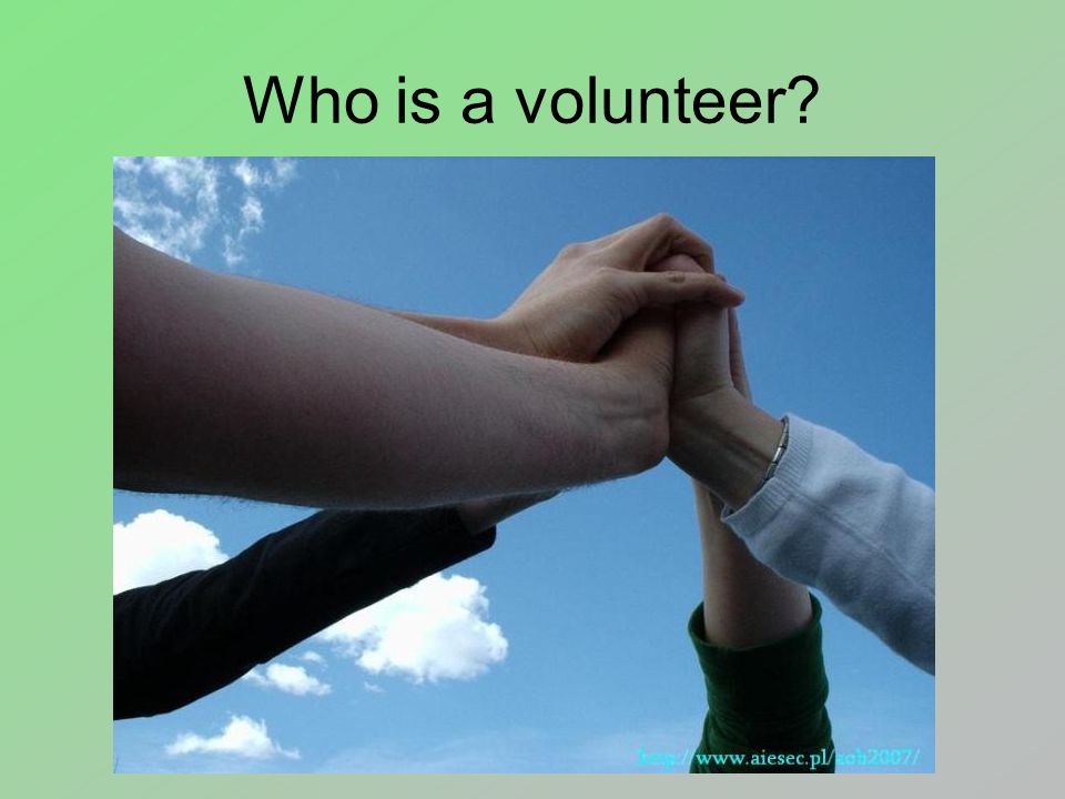 Who is a volunteer