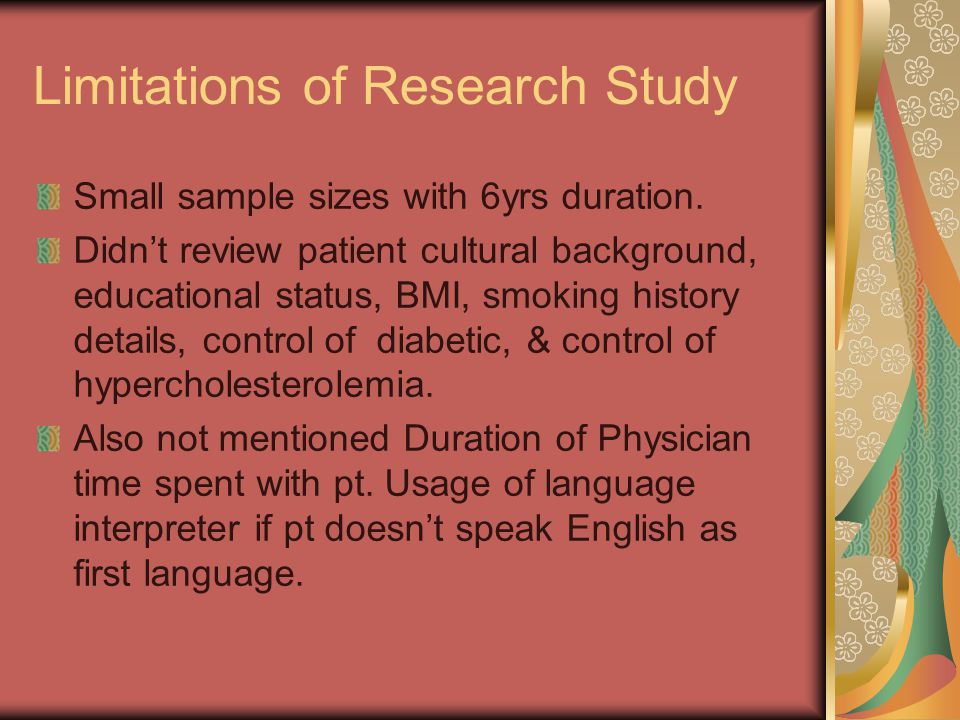 Limitations of Research Study Small sample sizes with 6yrs duration.
