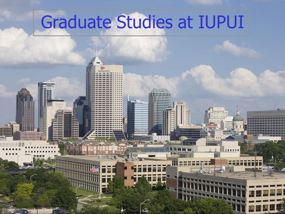 Graduate Studies at IUPUI