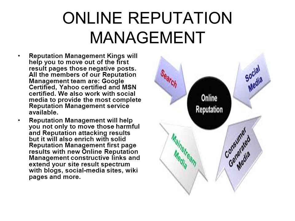 ONLINE REPUTATION MANAGEMENT Reputation Management Kings will help you to move out of the first result pages those negative posts.