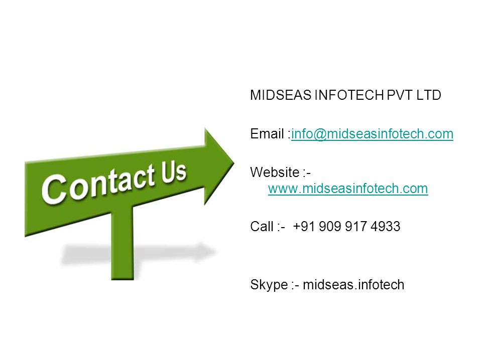 MIDSEAS INFOTECH PVT LTD  Website :-     Call : Skype :- midseas.infotech