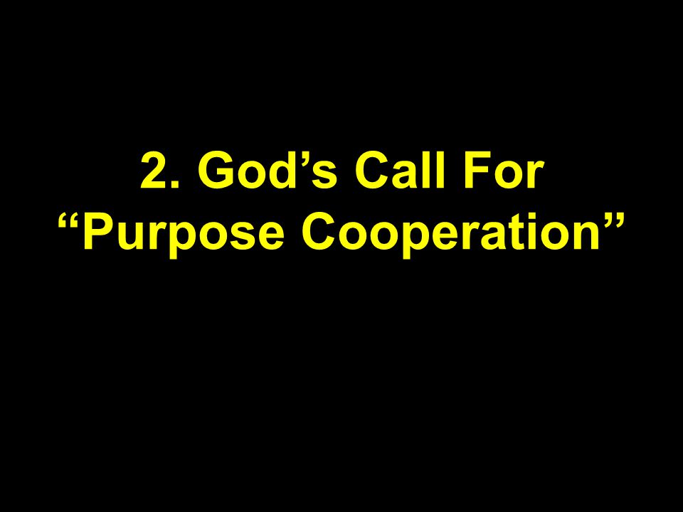 2. God’s Call For Purpose Cooperation