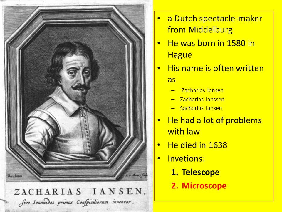 SACHARIAS JANSEN MIKROSKOP. a Dutch spectacle-maker from Middelburg He was  born in 1580 in Hague His name is often written as – Zacharias Jansen –  Zacharias. - ppt download