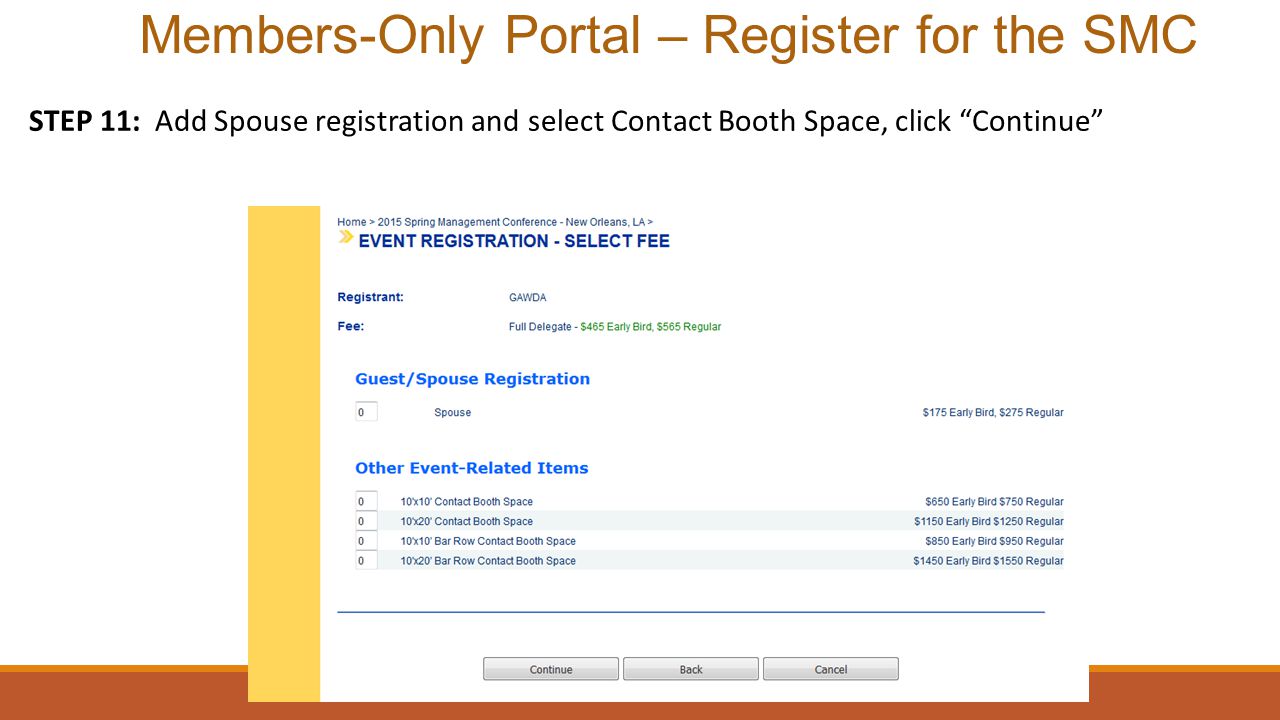 Members-Only Portal – Register for the SMC STEP 11: Add Spouse registration and select Contact Booth Space, click Continue