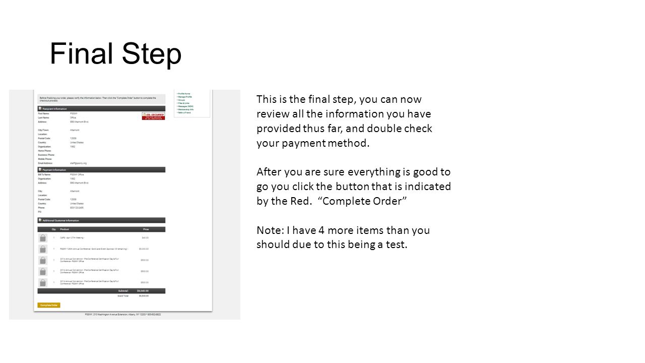 Final Step This is the final step, you can now review all the information you have provided thus far, and double check your payment method.