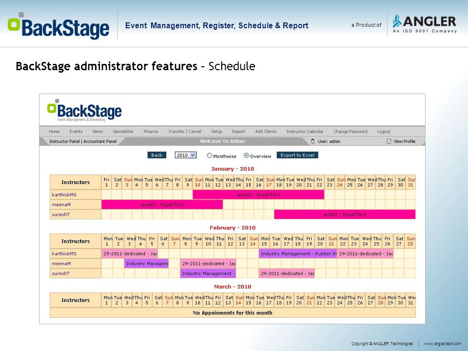 a Product of Copyright © ANGLER Technologieswww.angleritech.com BackStage administrator features – Schedule Event Management, Register, Schedule & Report