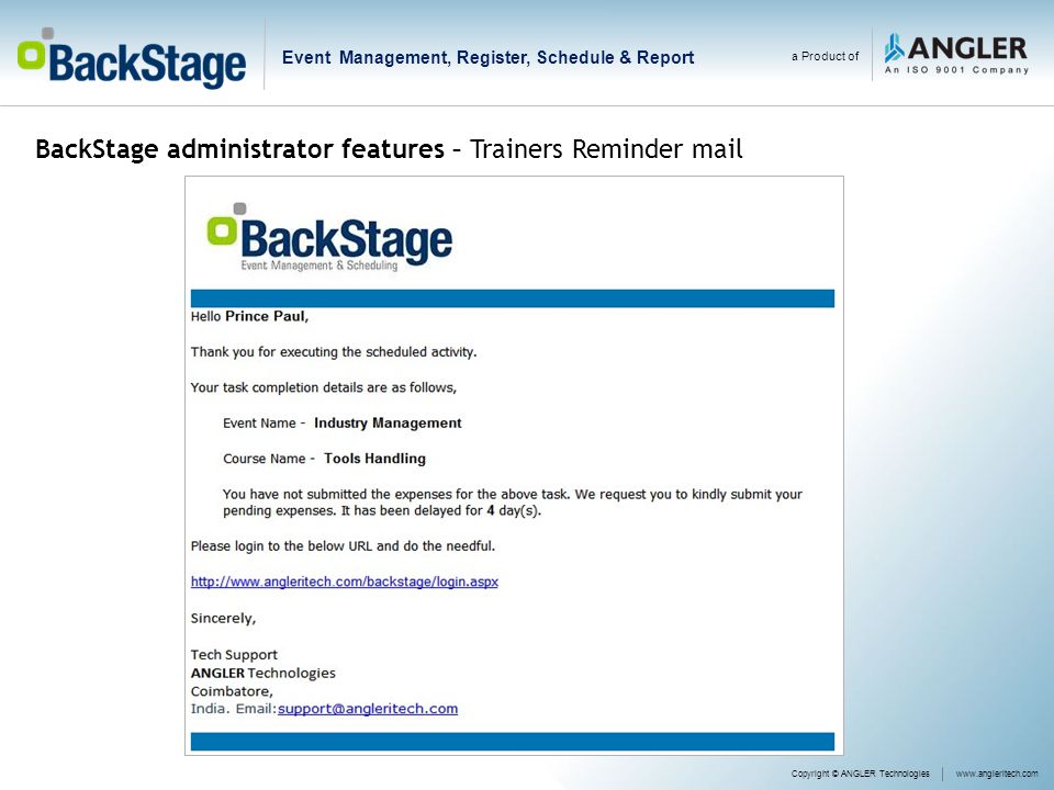 a Product of Event Management, Register, Schedule & Report BackStage administrator features – Trainers Reminder mail Copyright © ANGLER Technologieswww.angleritech.com