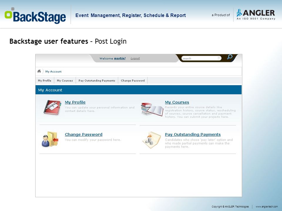 a Product of Event Management, Register, Schedule & Report Backstage user features – Post Login Copyright © ANGLER Technologieswww.angleritech.com